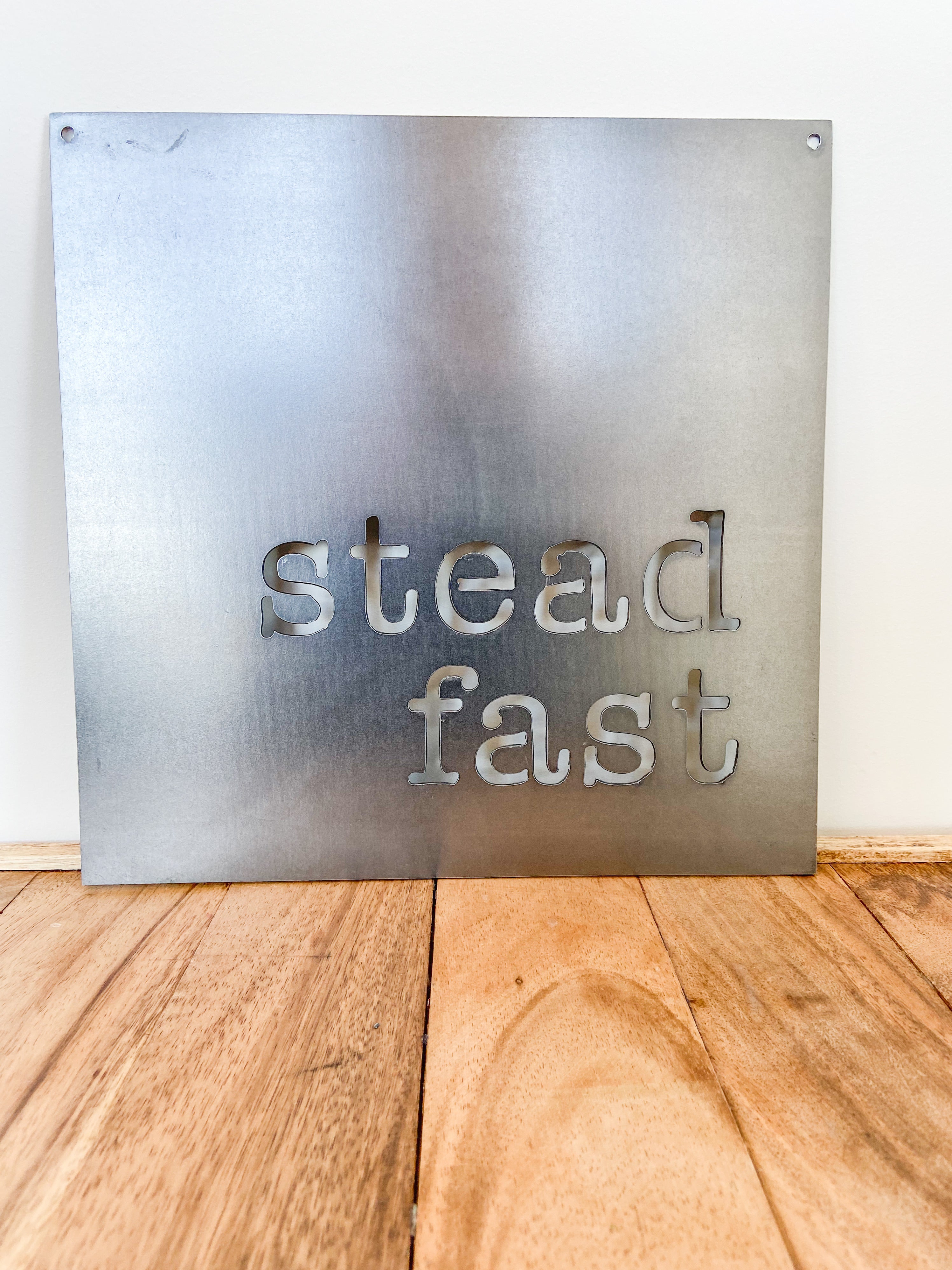 Steadfast - Steel Sign