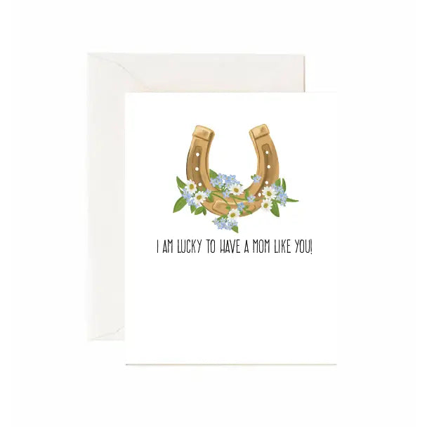 I Am Lucky To Have A Mom Like You - Greeting Card